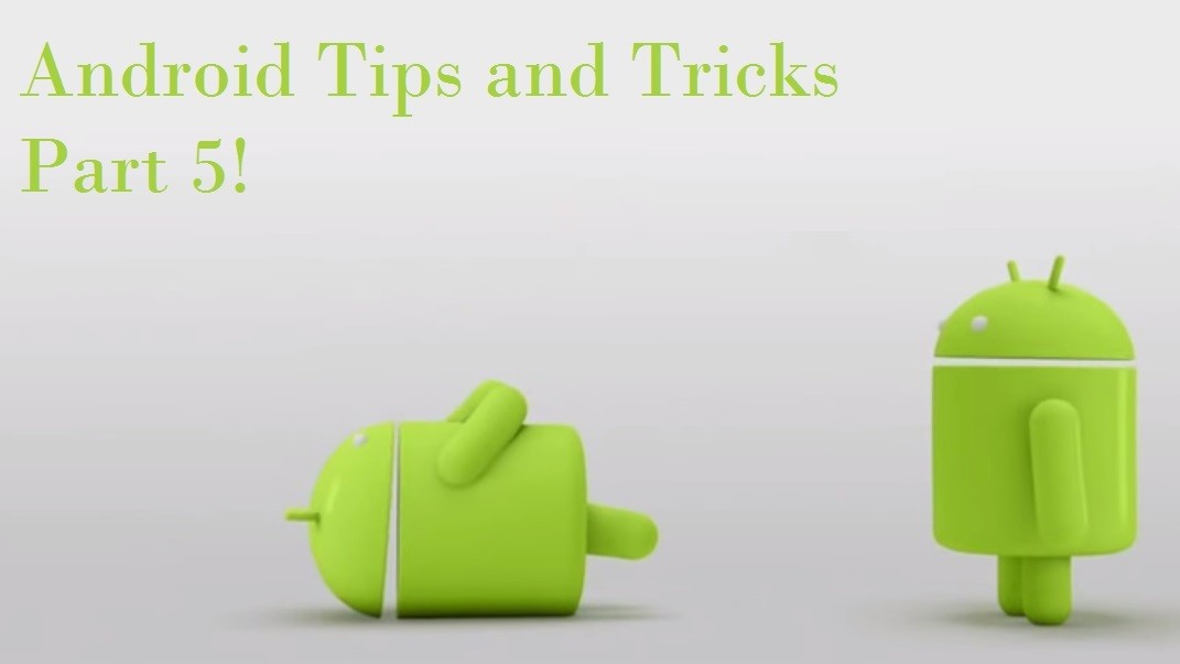Android Tips and tricks part 5